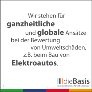 dieBasis - Forderungen - Wir stehen für ganzheitliche und globale Ansätze bei der Bewertung von Umweltschäden, z.B. beim Bau von Elektroautos.